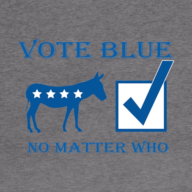 Vote Blue No Matter Who Democrat Support by White Elephant